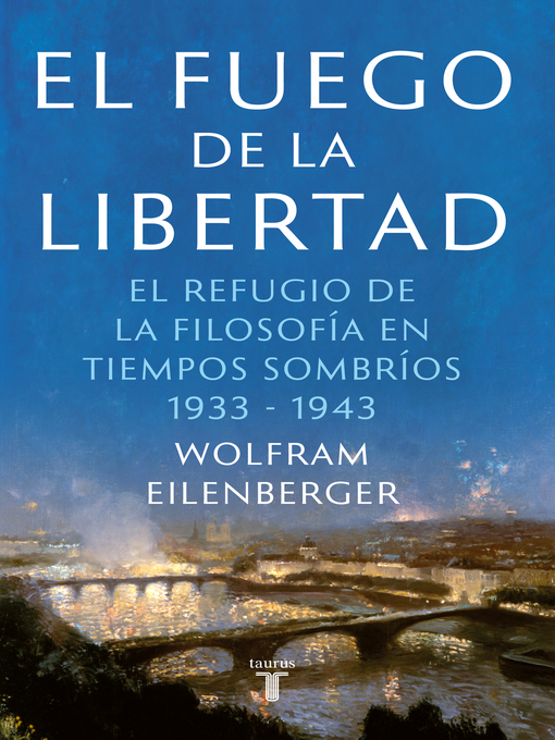 Detalles del título El fuego de la libertad de Wolfram Eilenberger - Disponible